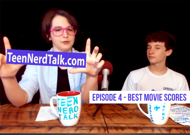 Teen Nerd Talk Podcast Episode 4 - Best Movie Scores at PlaidDadBlog.com