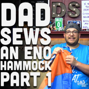 Dad Sews An Eno Style Hammock - Part1 - DadSews and PlaidDadBlog.com