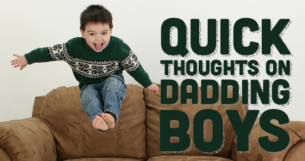 Quick Thoughts on Dadding Boys - PlaidDadBlog