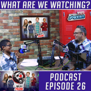 Walk The Prank S01E15 - Prank or Treat & Impractical Jokers Nitro Circus What Are We Watching Podcast and PlaidDadBlog